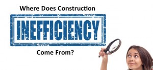 Construction Inefficiency on projects