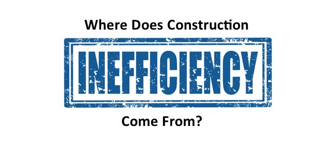 [Construction inefficiency first post]